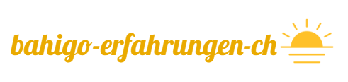 Bahigo Erfahrungen Schweiz